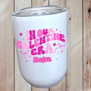 Personalized Galentines Wine Tumbler 12oz, In Our Galentine Era Cup, Girls Night Gift